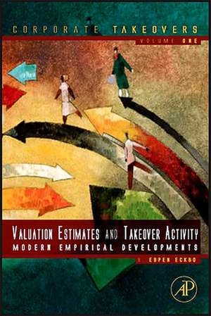 Takeover Activity, Valuation Estimates and Merger Gains: Modern Empirical Developments de Bjørn Espen Eckbo