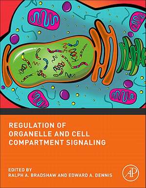 Regulation of Organelle and Cell Compartment Signaling: Cell Signaling Collection de Ralph A. Bradshaw