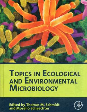 Topics in Ecological and Environmental Microbiology de Thomas M. Schmidt