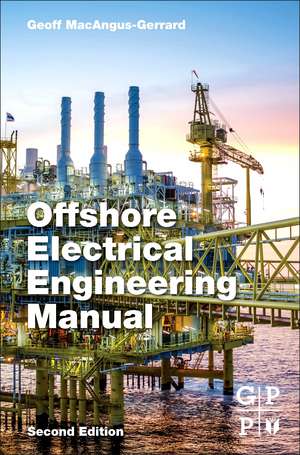 Offshore Electrical Engineering Manual de Geoff MacAngus-Gerrard