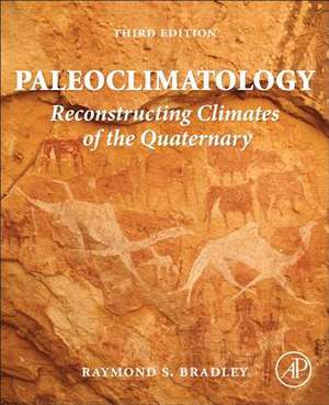 Paleoclimatology: Reconstructing Climates of the Quaternary de Raymond S. Bradley