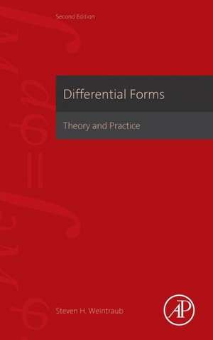 Differential Forms: Theory and Practice de Steven H. Weintraub