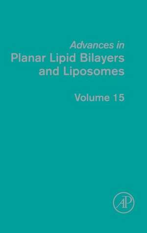 Advances in Planar Lipid Bilayers and Liposomes de Aleš Iglic?