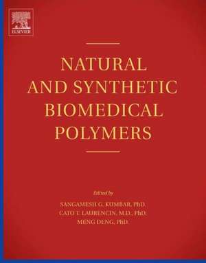 Natural and Synthetic Biomedical Polymers de Sangamesh G. Kum bar