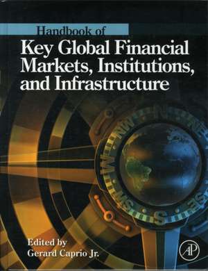 Handbook of Key Global Financial Markets, Institutions, and Infrastructure de Gerard Caprio