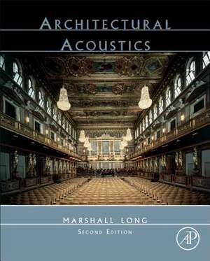 Architectural Acoustics de Marshall Long