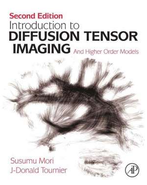 Introduction to Diffusion Tensor Imaging: And Higher Order Models de Susumu Mori