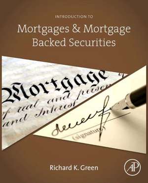 Introduction to Mortgages and Mortgage Backed Securities de Richard K. Green