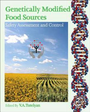 Genetically Modified Food Sources: Safety Assessment and Control de Victor Tutelyan