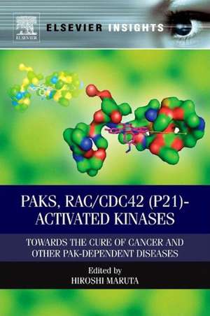 PAKs, RAC/CDC42 (p21)-activated Kinases: Towards the Cure of Cancer and Other PAK-dependent Diseases de Hiroshi Maruta