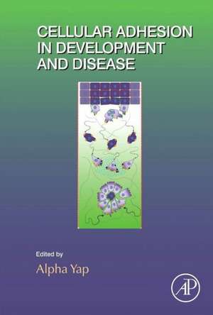 Cellular Adhesion in Development and Disease de Alpha Yap