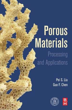 Porous Materials: Processing and Applications de Peisheng Liu