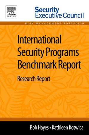 International Security Programs Benchmark Report: Research Report de Bob Hayes