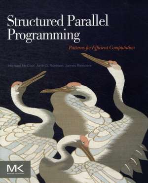 Structured Parallel Programming: Patterns for Efficient Computation de Michael McCool