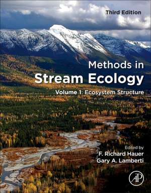 Methods in Stream Ecology: Volume 1: Ecosystem Structure de F. Richard Hauer