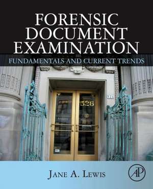 Forensic Document Examination: Fundamentals and Current Trends de Jane Lewis