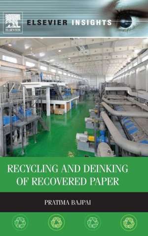 Recycling and Deinking of Recovered Paper de Pratima Bajpai