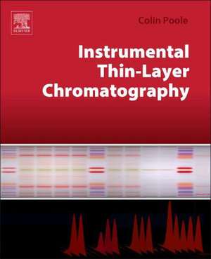 Instrumental Thin-Layer Chromatography de Colin Poole