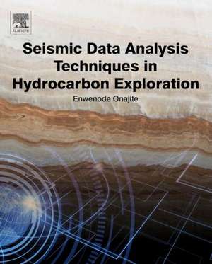 Seismic Data Analysis Techniques in Hydrocarbon Exploration de Enwenode Onajite