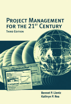 Project Management for the 21st Century de Bennet Lientz