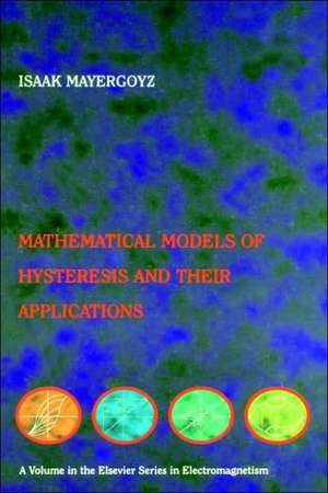 Mathematical Models of Hysteresis and their Applications: Second Edition de Isaak D. Mayergoyz