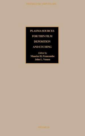 Plasma Sources for Thin Film Deposition and Etching de Maurice H. Francombe