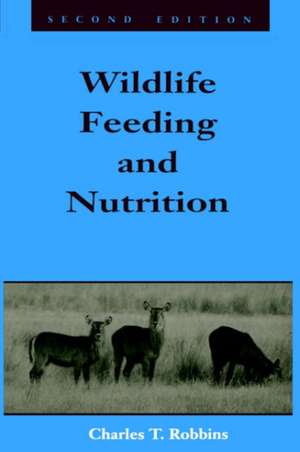 Wildlife Feeding and Nutrition de Charles T. Robbins