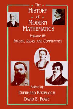 The History of Modern Mathematics: Images, Ideas, and Communities de Eberhard Knobloch