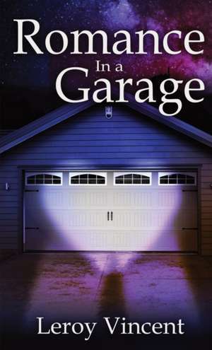 Romance In a Garage (Pocket Size) de Leroy Vincent