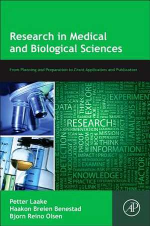 Research in Medical and Biological Sciences: From Planning and Preparation to Grant Application and Publication de Petter Laake