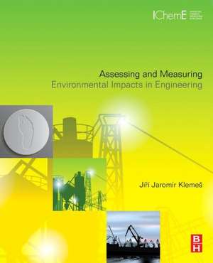 Assessing and Measuring Environmental Impact and Sustainability de Jirí Jaromír Klemeš