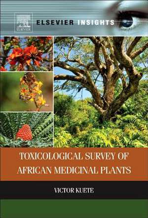 Toxicological Survey of African Medicinal Plants de Victor Kuete