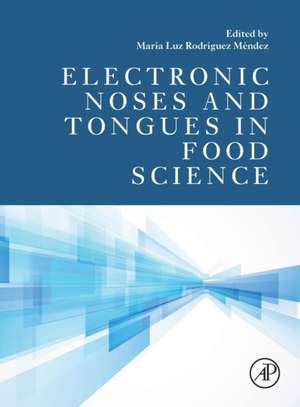 Electronic Noses and Tongues in Food Science de Maria Luz Rodriguez Mendez