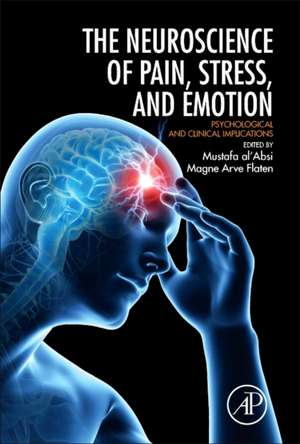 Neuroscience of Pain, Stress, and Emotion: Psychological and Clinical Implications de Magne Arve Flaten