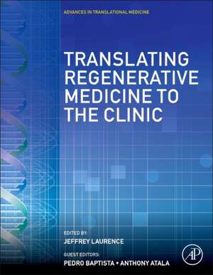 Translating Regenerative Medicine to the Clinic de Jeffrey Laurence