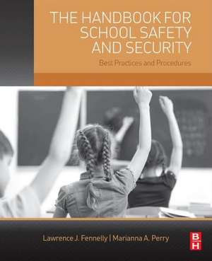 The Handbook for School Safety and Security: Best Practices and Procedures de Lawrence J. Fennelly