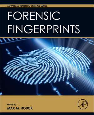 Forensic Fingerprints de Max M. Houck