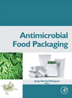 Antimicrobial Food Packaging de Jorge Barros-Velazquez