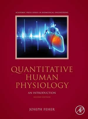 Quantitative Human Physiology: An Introduction de Joseph J Feher