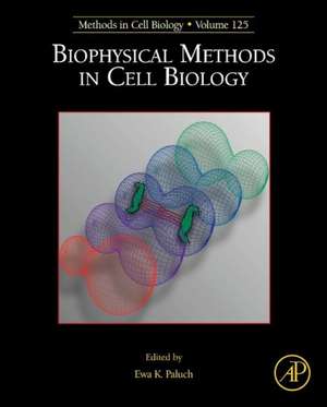 Biophysical Methods in Cell Biology de Ewa Paluch