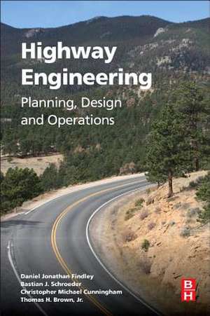 Highway Engineering: Planning, Design, and Operations de Daniel J. Findley