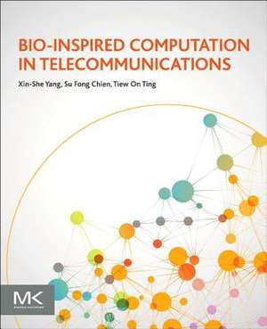 Bio-Inspired Computation in Telecommunications de Xin She Yang