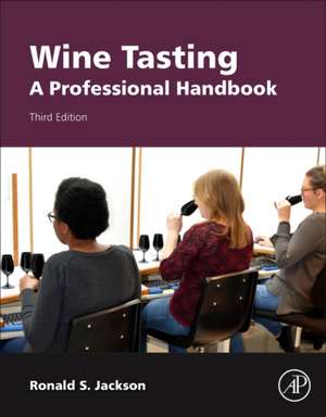 Wine Tasting: A Professional Handbook de Ronald S. Jackson