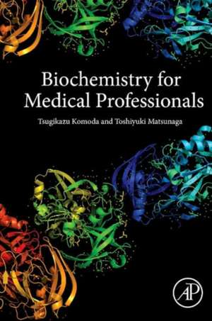 Biochemistry for Medical Professionals de Tsugikazu Komoda