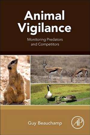 Animal Vigilance: Monitoring Predators and Competitors de Guy Beauchamp