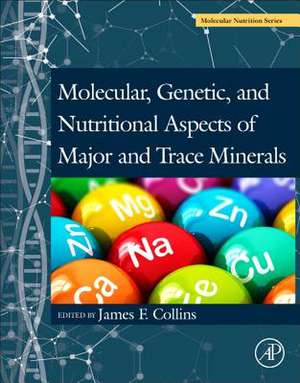 Molecular, Genetic, and Nutritional Aspects of Major and Trace Minerals de James F Collins