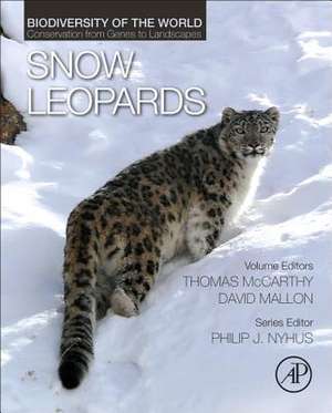 Snow Leopards: Biodiversity of the World: Conservation from Genes to Landscapes de Philip J. Nyhus