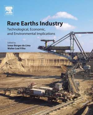 Rare Earths Industry: Technological, Economic, and Environmental Implications de Ismar Borges De Lima