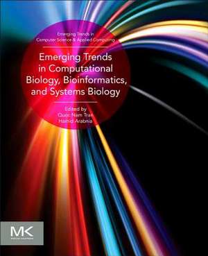 Emerging Trends in Computational Biology, Bioinformatics, and Systems Biology: Algorithms and Software Tools de Hamid R Arabnia