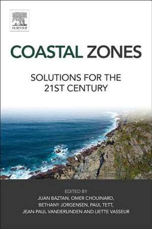 Coastal Zones: Solutions for the 21st Century de Juan Baztan